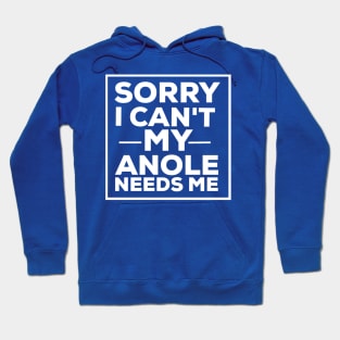 Sorry i can't my anole needs me Hoodie